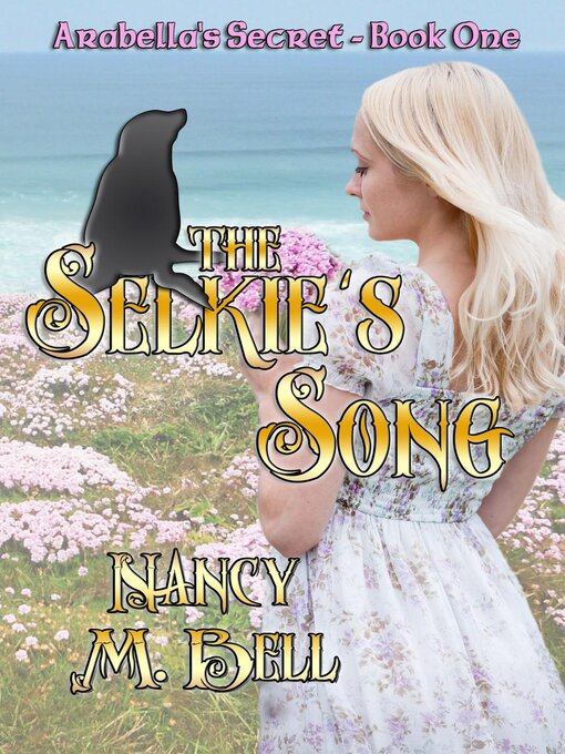 Title details for The Selkie's Song by Nancy M. Bell - Available